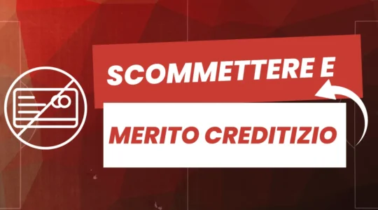 Scommettere compromette il merito creditizio