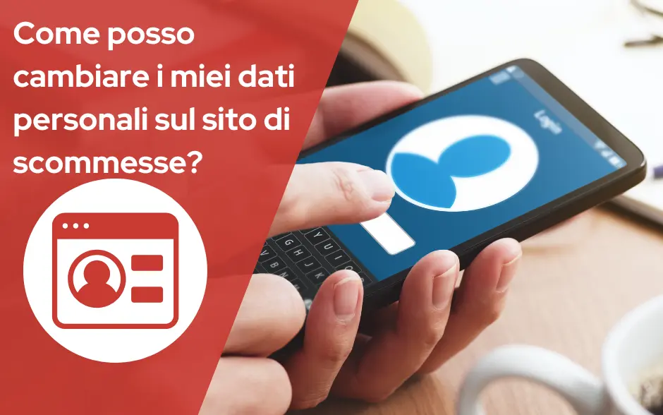 Come posso cambiare i miei dati personali sul sito di scommesse?