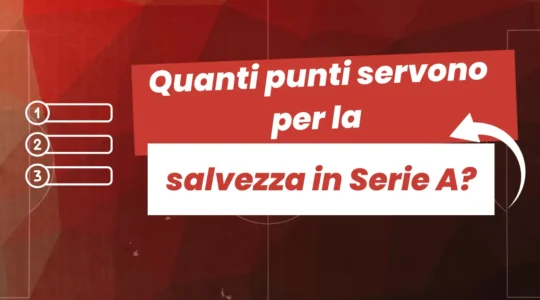Quanti punti servono per la salvezza in Serie A