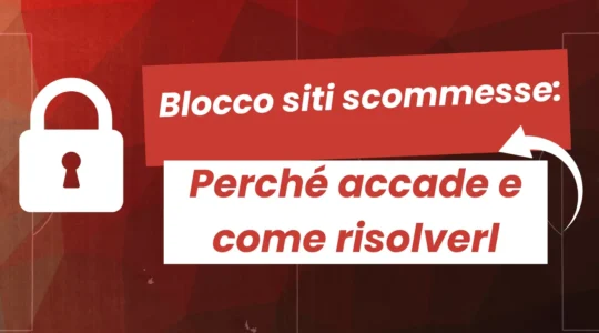 Blocco siti scommesse Perché accade e come risolverl