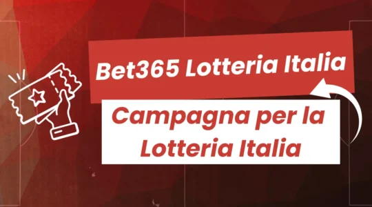 bet365 lotteria italia campagna per la lotteria italia