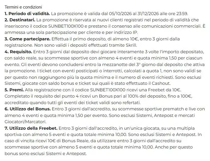 Termini e condizioni del bonus Benvenuto Sport di Sunbet con codice SUNBET100X100: deposito minimo 10 euro, requisito 3 volte il deposito su almeno 4 eventi a quota 1,50, bonus del 100 per cento fino a 100 euro e freebet da 10 euro